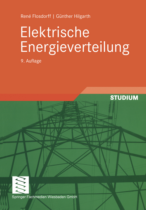 Elektrische Energieverteilung - Ren&eacute; Flosdorff, G&uuml;nther Hilgarth