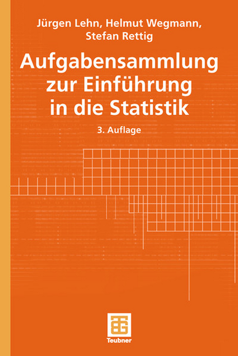 Aufgabensammlung zur Einführung in die Statistik - Jürgen Lehn, Helmut Wegmann, Stefan Rettig
