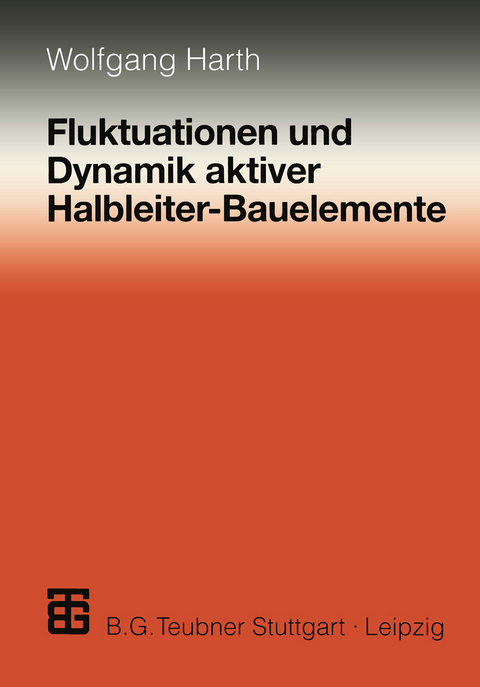 Fluktuationen und Dynamik aktiver Halbleiter-Bauelemente - Wolfgang Harth
