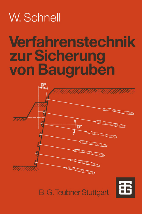 Verfahrenstechnik zur Sicherung von Baugruben - Wolfgang Schnell