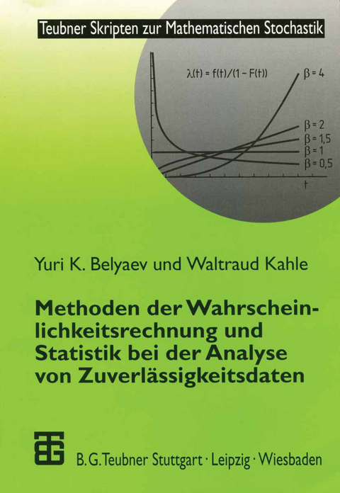 Methoden der Wahrscheinlichkeitsrechnung und Statistik bei der Analyse von Zuverlässigkeitsdaten - Yuri Belyaev, Waltraud Kahle