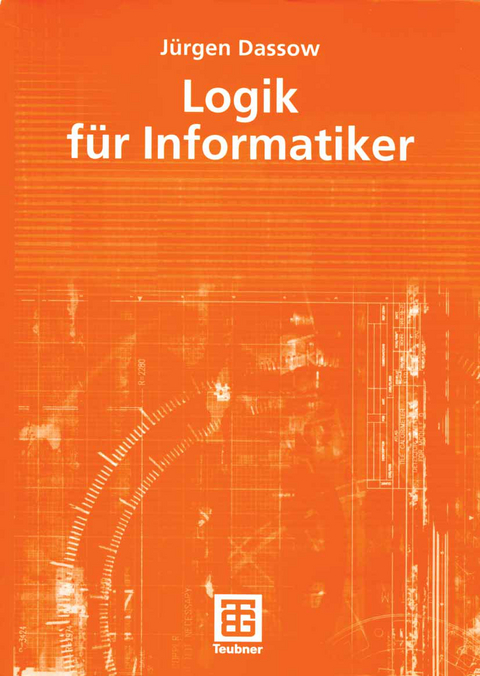 Logik für Informatiker - Jürgen Dassow