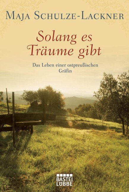 Solang es Tr&auml;ume gibt - Maja Schulze-Lackner