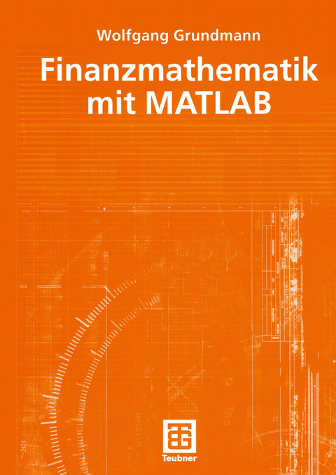 Finanzmathematik mit MATLAB - Wolfgang Grundmann