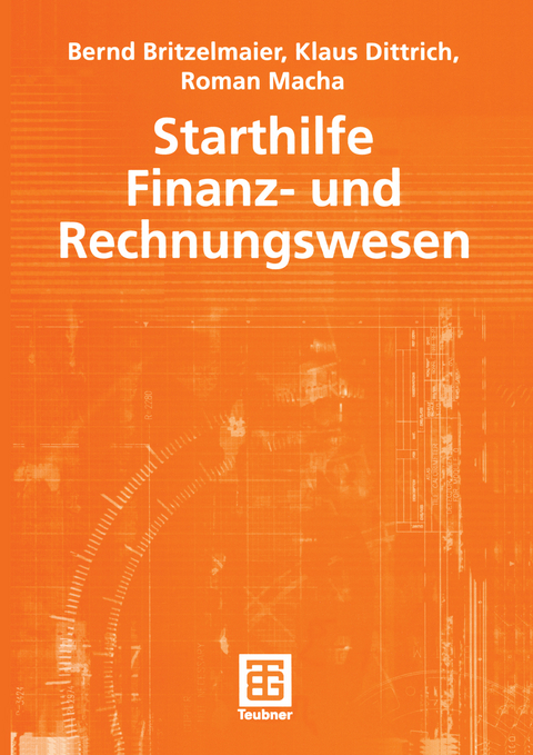 Starthilfe Finanz- und Rechnungswesen - Bernd Britzelmaier, Klaus R. Dittrich, Roman Macha