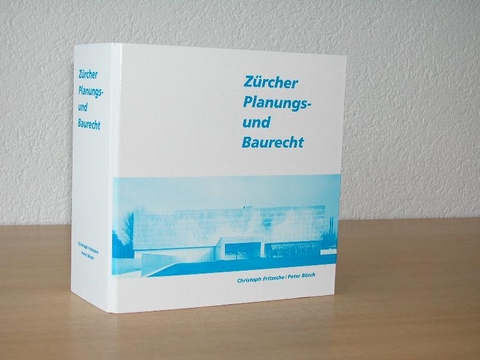 Z&uuml;rcher Planungs- und Baurecht - Christoph Fritzsche, Peter B&ouml;sch