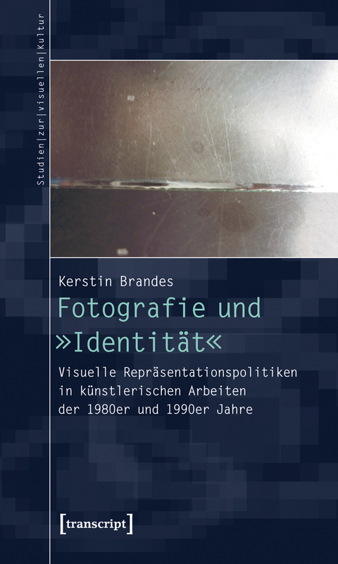 Fotografie und &raquo;Identit&auml;t&laquo; - Kerstin Brandes