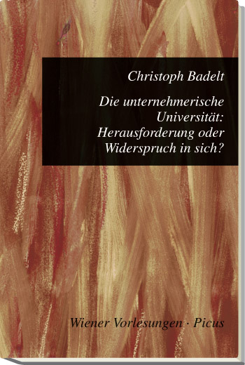 Die unternehmerische Universit&auml;t: Herausforderung oder Widerspruch in sich? - Christoph Badelt