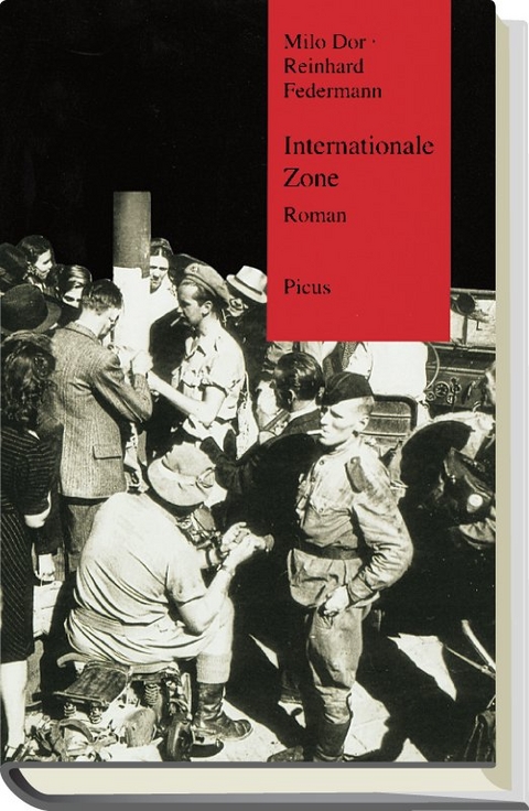 Internationale Zone - Milo Dor, Reinhard Federmann
