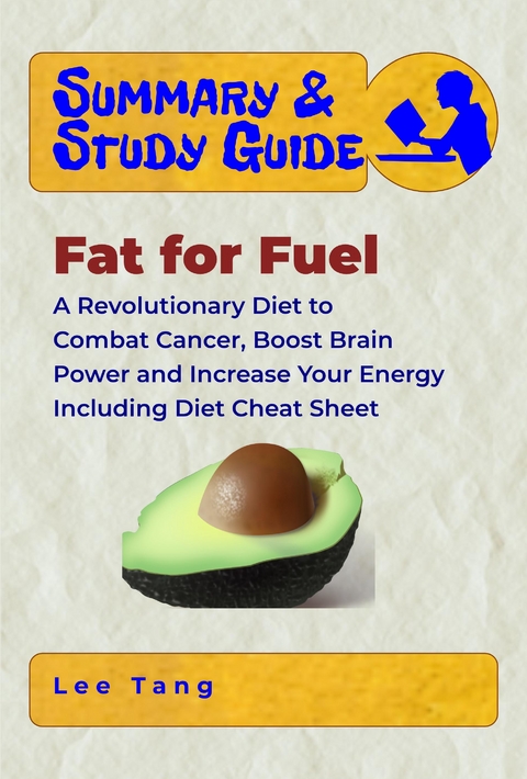 Summary & Study Guide - Fat for Fuel - Lee Tang