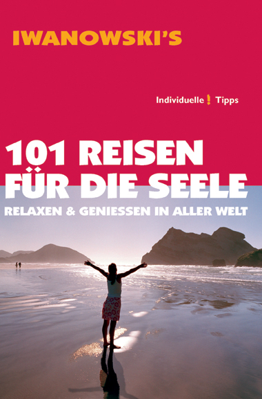 101 Reisen f&uuml;r die Seele - Daniela Kebel, Andrea Lammert, Silke Haas, Anke Benstem