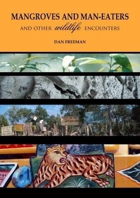 Mangroves and Man-Eaters - Dan Freeman