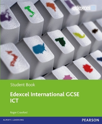 Edexcel International GCSE ICT Student Book - Roger Crawford