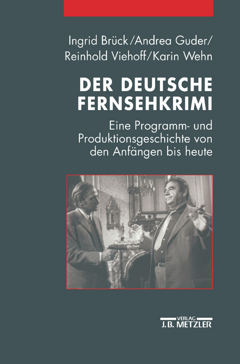 Der deutsche Fernsehkrimi - Ingrid Br&uuml;ck, Andrea Guder, Reinhold Viehoff, Karin Wehn