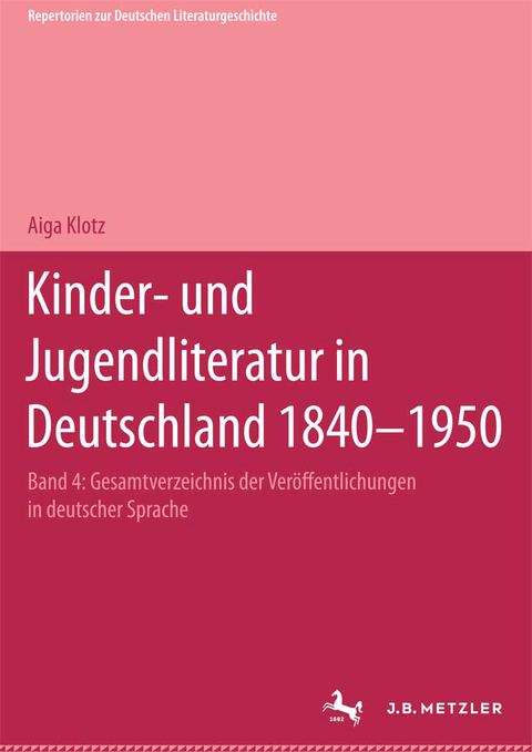 Kinder- und Jugendliteratur in Deutschland 1840&ndash;1950 - Aiga Klotz