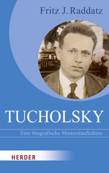 Kurt Tucholsky - Fritz J. Raddatz