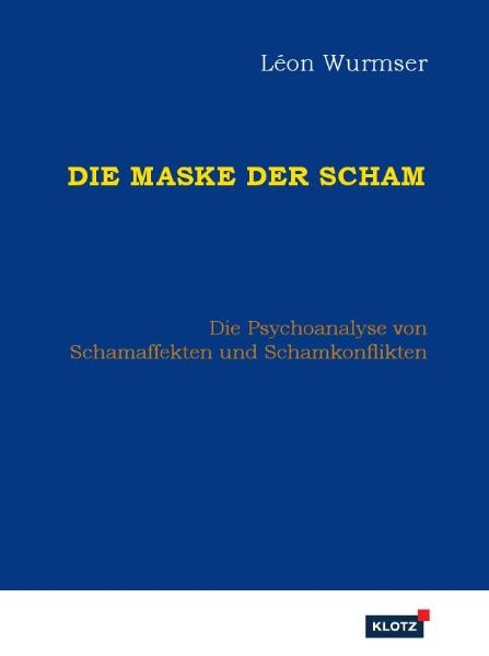 Die Maske der Scham - L&eacute;on Wurmser