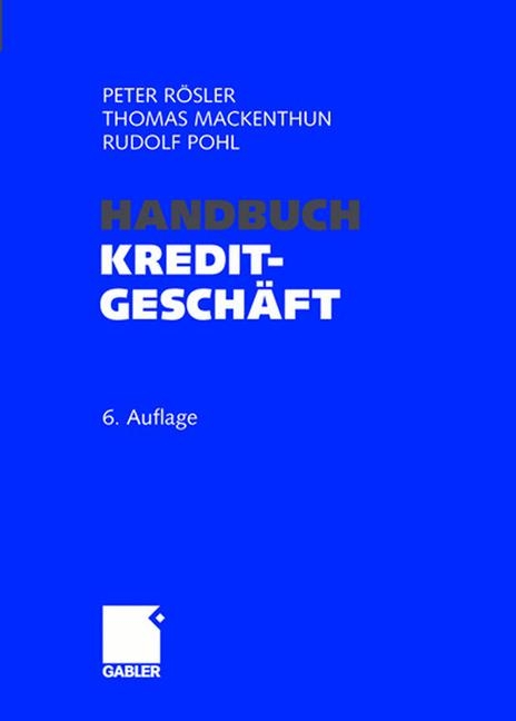 Handbuch Kreditgesch&auml;ft - Peter R&ouml;sler, Thomas Mackenthun, Rudolf Pohl
