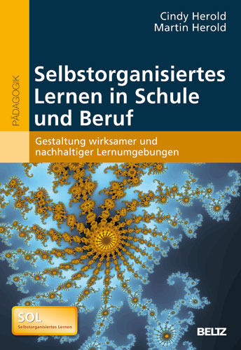 Selbstorganisiertes Lernen in Schule und Beruf - Cindy Herold, Martin Herold