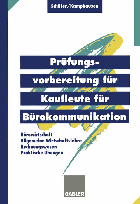 Pr&uuml;fungsvorbereitung f&uuml;r Kaufleute f&uuml;r B&uuml;rokommunikation - Michael Sch&auml;fer, Rudolf Kamphausen