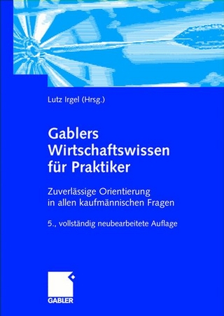 Gablers Wirtschaftswissen für Praktiker