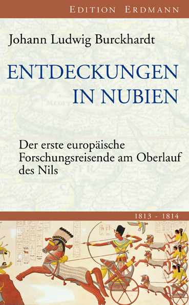 Entdeckungen in Nubien - Johann L Burckhardt