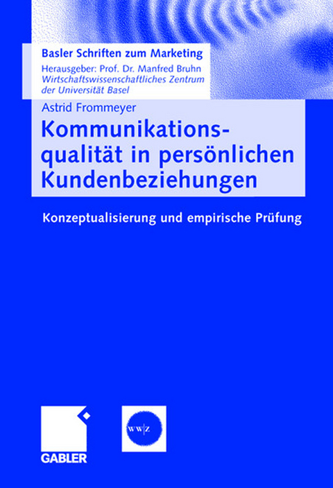Kommunikationsqualit&auml;t in pers&ouml;nlichen Kundenbeziehungen - Astrid Frommeyer
