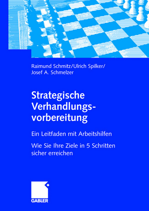 Strategische Verhandlungsvorbereitung - Raimund Schmitz, Ulrich Spilker, Josef Schmelzer