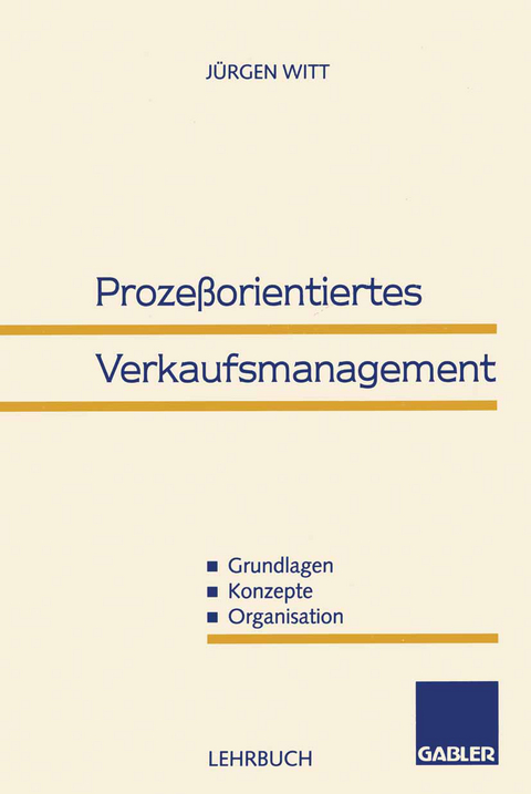 Proze&szlig;orientiertes Verkaufsmanagement - J&uuml;rgen Witt