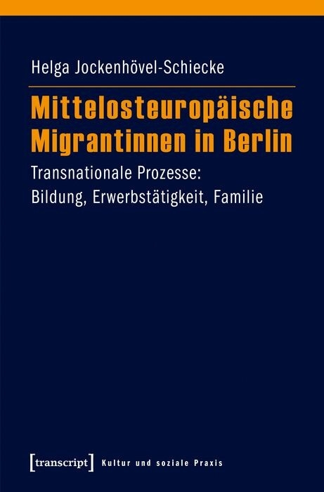 Mittelosteurop&auml;ische Migrantinnen in Berlin - Helga Jockenh&ouml;vel-Schiecke