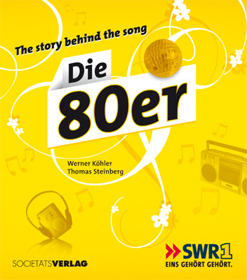The story behind the song - Die 80er - Werner K&ouml;hler, Thomas Steinberg