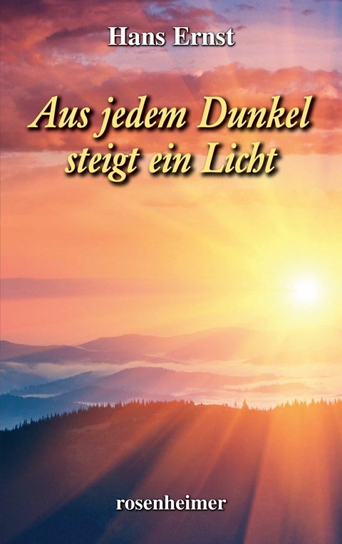 Aus jedem Dunkel steigt ein Licht - Hans Ernst