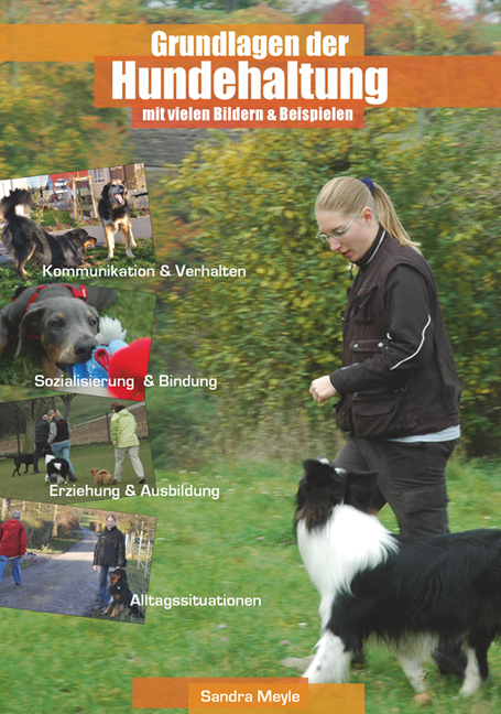Grundlagen der Hundehaltung - Sandra Meyle