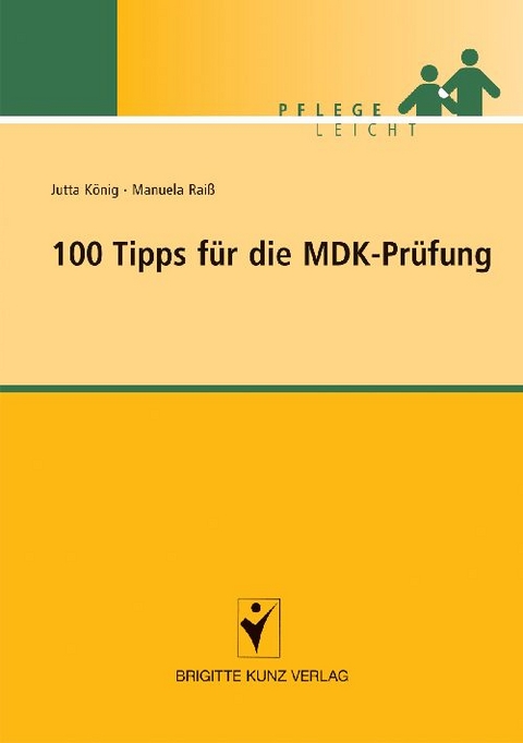 100 Tipps f&uuml;r die MDK-Pr&uuml;fung - Jutta K&ouml;nig, Manuela Rai&szlig;