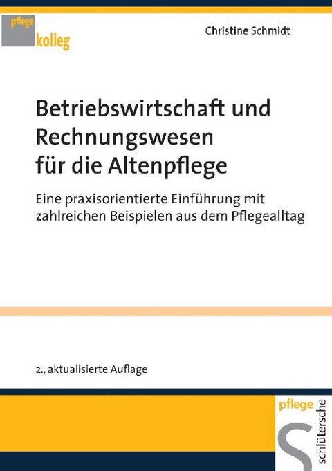 Betriebswirtschaft und Rechnungswesen f&uuml;r die Altenpflege - Christine Schmidt