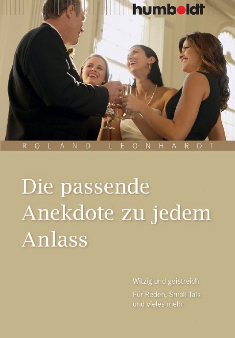 Die passende Anekdote zu jedem Anlass - Roland Leonhardt