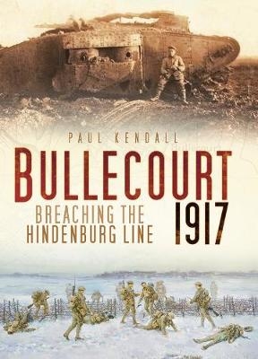 Bullecourt 1917 - Paul Kendall