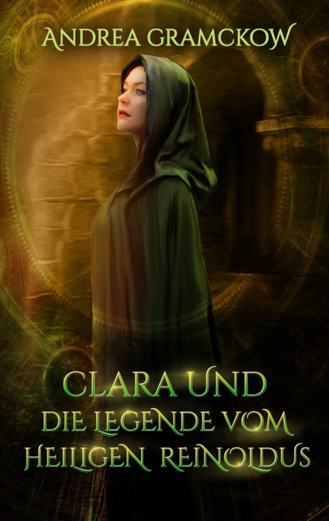 Clara und die Legende vom Heiligen Reinoldus - Andrea Gramckow