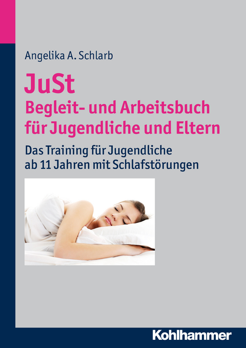 JuSt - Begleit- und Arbeitsbuch f&uuml;r Jugendliche und Eltern - Angelika Schlarb