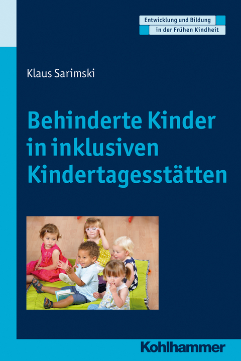 Behinderte Kinder in inklusiven Kindertagesst&auml;tten - Klaus Sarimski