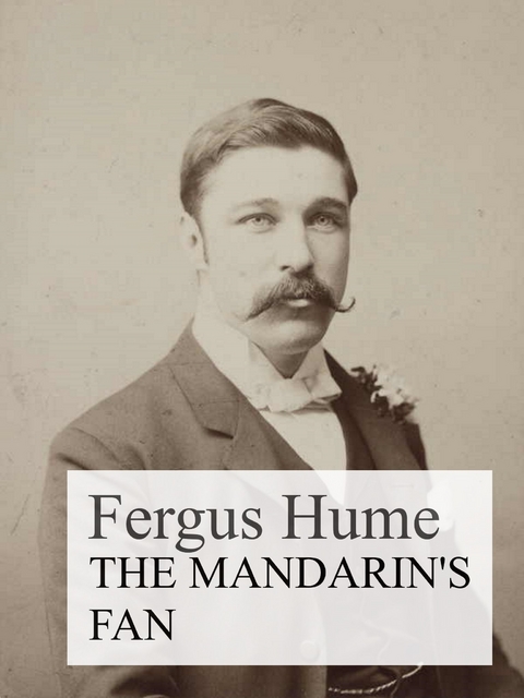 The Mandarin's Fan - Fergus Hume