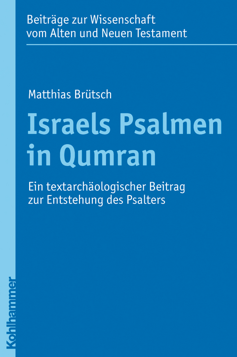 Israels Psalmen in Qumran - Matthias Br&uuml;tsch
