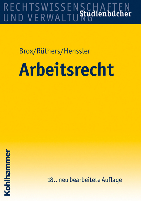 Arbeitsrecht - Hans Brox, Bernd R&uuml;thers, Martin Henssler