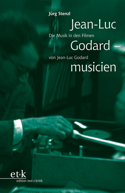 Jean-Luc Godard &ndash; musicien - J&uuml;rg Stenzl