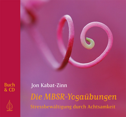 Die MBSR-Yoga&uuml;bungen - Jon Kabat-Zinn