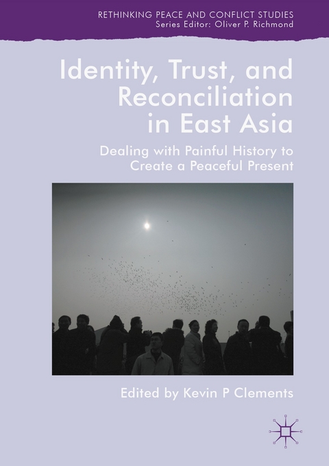 Identity, Trust, and Reconciliation in East Asia - 