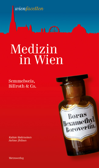 Medizin in Wien - Sabine Fellner, Katrin Unterreiner