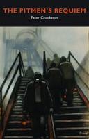 Pitmen's Requiem - Peter Crookston