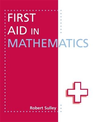 First Aid in Mathematics - Robert Sulley