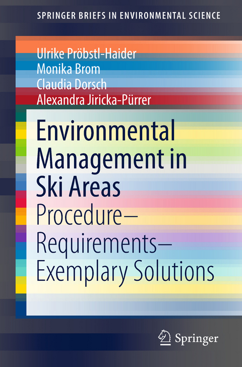 Environmental Management in Ski Areas - Ulrike Pr&ouml;bstl-Haider, Monika Brom, Claudia Dorsch, Alexandra Jiricka-P&uuml;rrer
